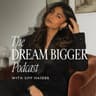 The Dream Bigger Podcast profile photo